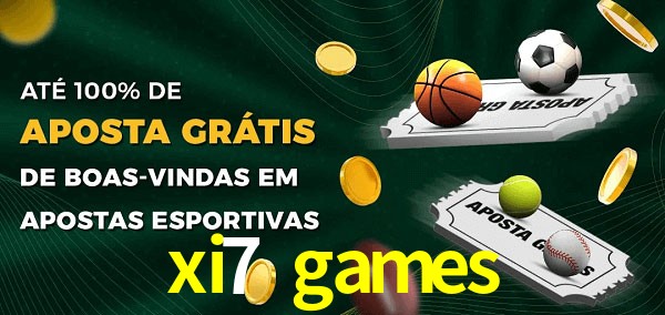 xi7 games Ate 100% de Aposta Gratis